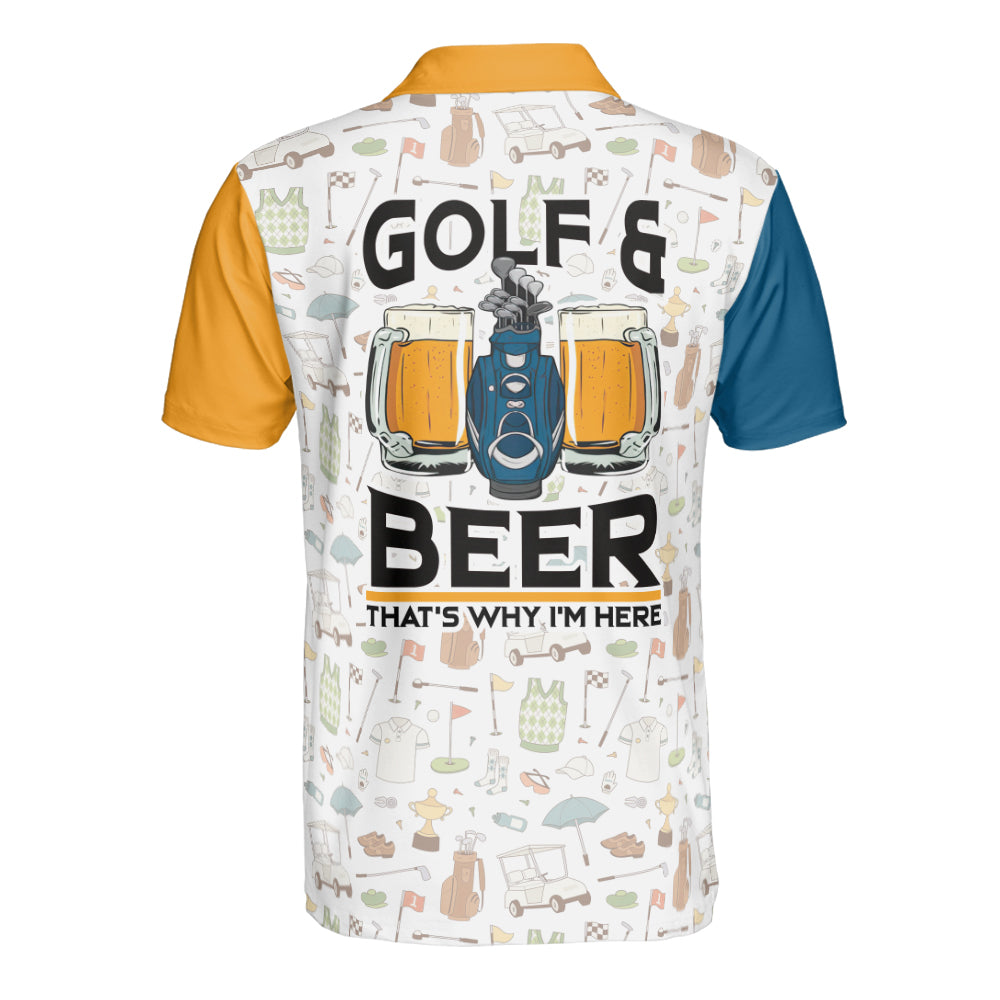 Golf and Beer That's Why I'm Here Polo Shirt Men's Golf Shirts For Golfer Men Tee