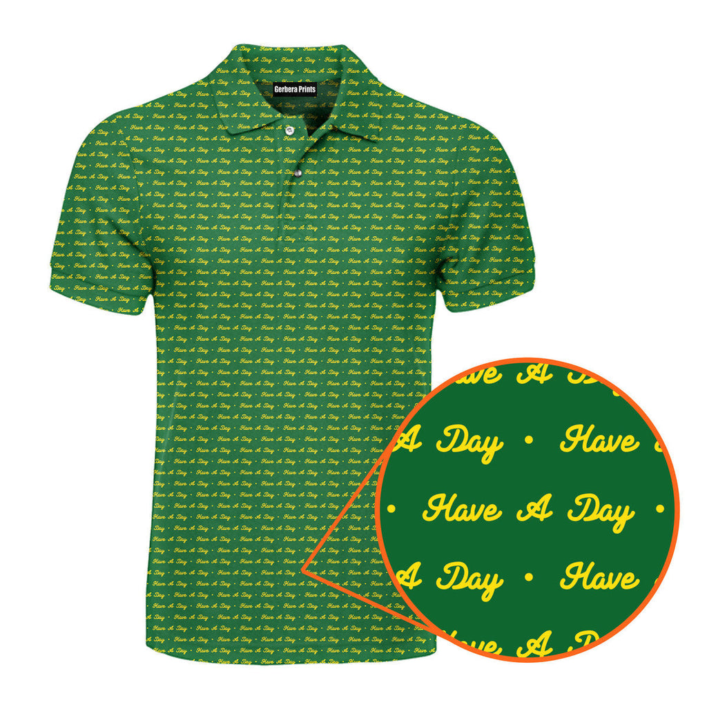 Have A Day - Funny Golf Polo